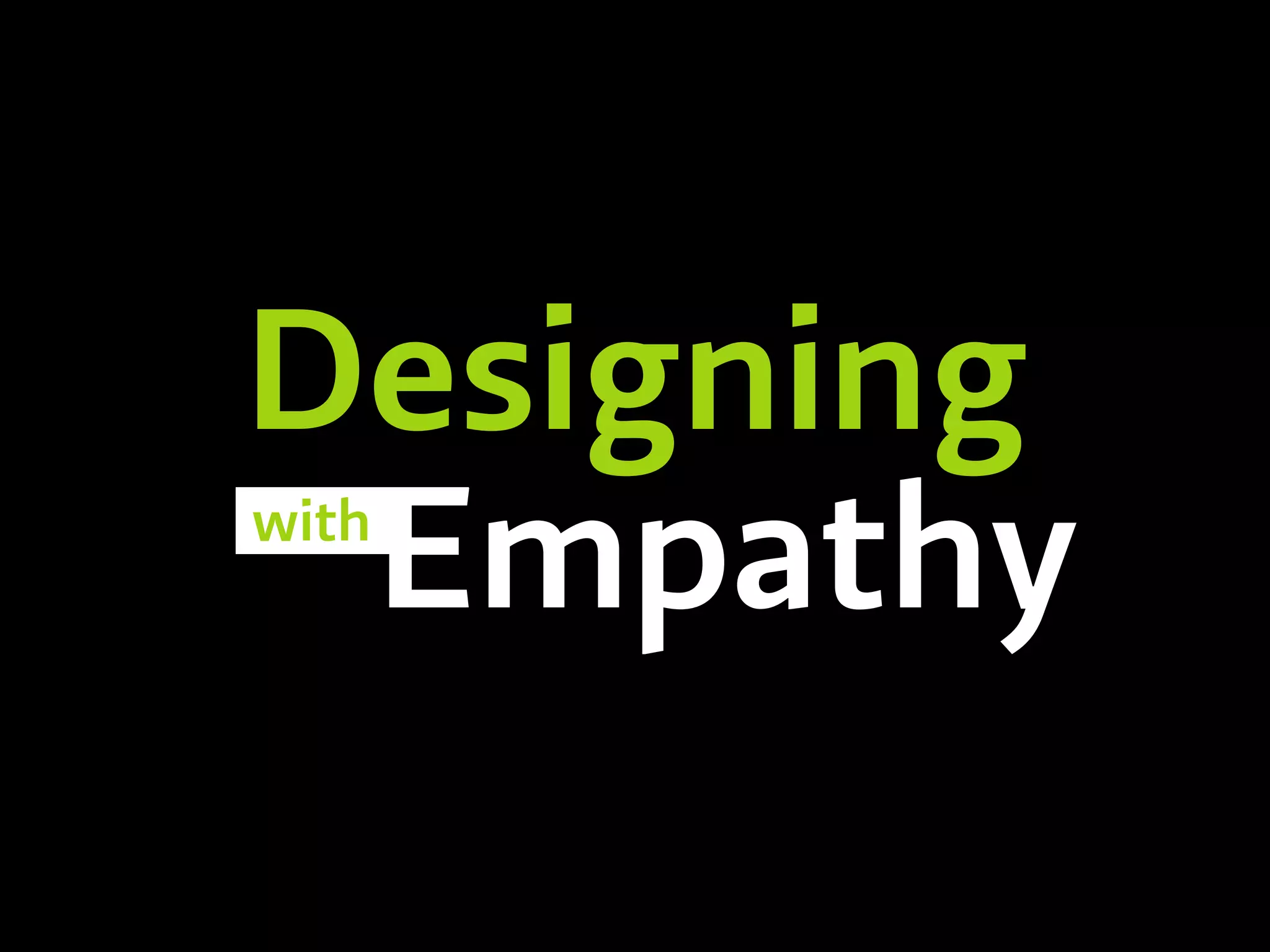 Designing
Empathywith
 
