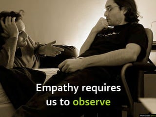 Designing with Empathy [Reasons to be Creative 2013] Slide 31