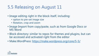 5.5 Releasing on August 11
• Image editing right in the block itself, including:
• option to pre-set image size
• Rotation...