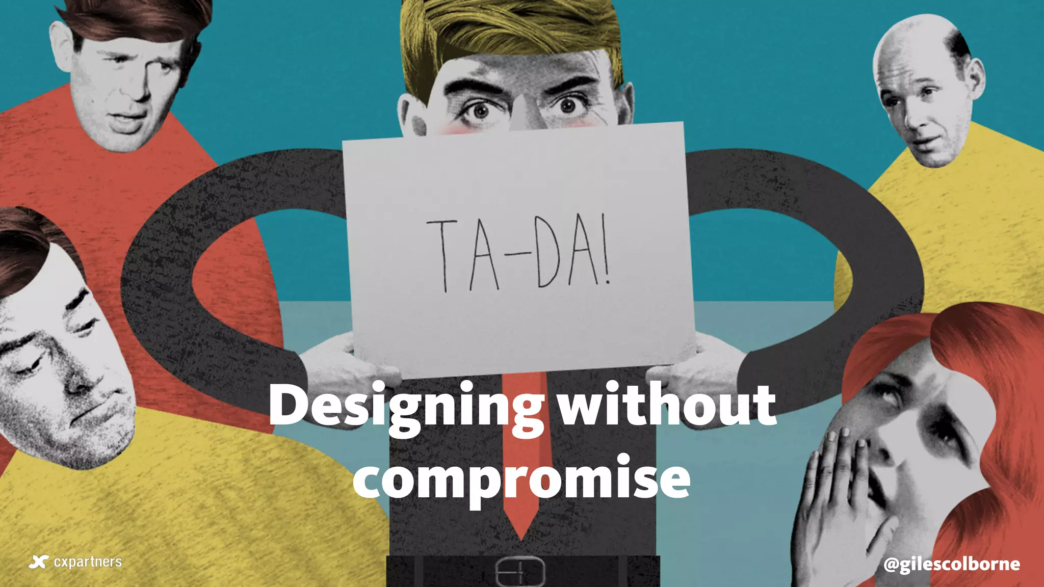 Designing without
compromise
@gilescolborne
 