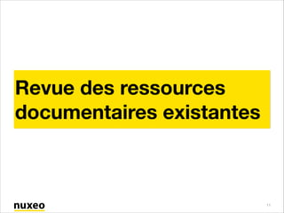Revue des ressources
documentaires existantes

11

 
