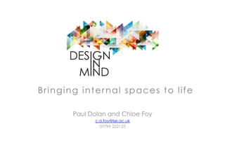 Bringing internal spaces to life
Paul Dolan and Chloe Foy
c.a.foy@lse.ac.uk
07799 222123
 