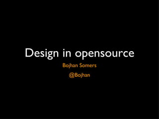 Design in opensource ,[object Object],[object Object]