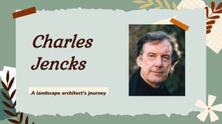 Charles
Jencks
A landscape architect’s journey
 