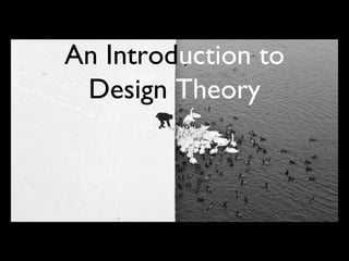 An Introduction to
Design Theory
 