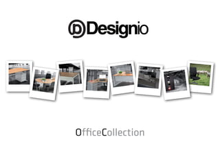 Designio




OfficeCollection
 