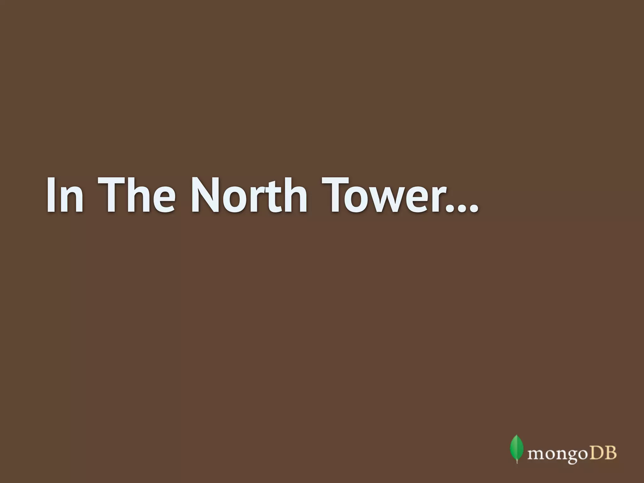 In The North Tower...

 