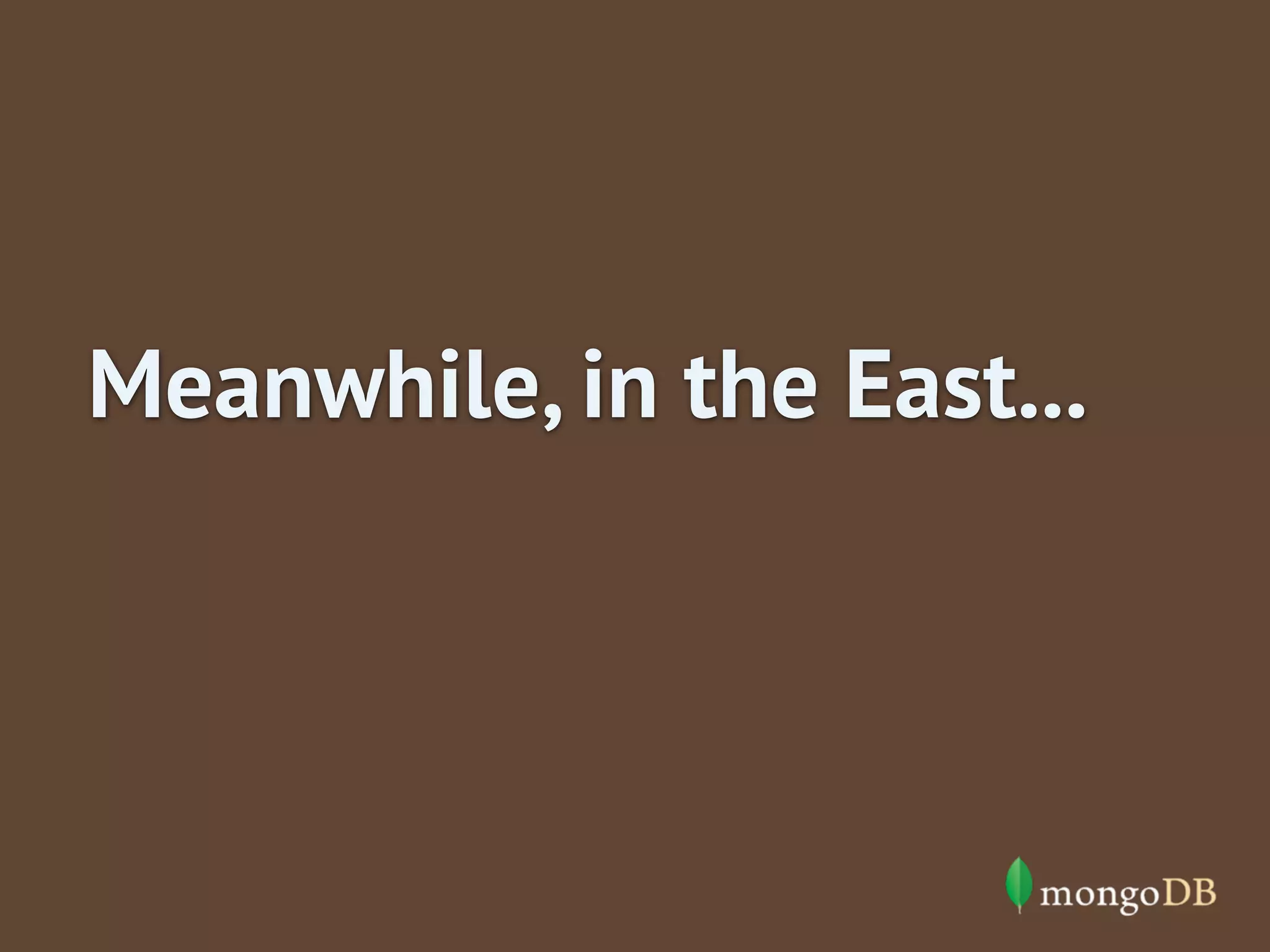 Meanwhile, in the East...

 