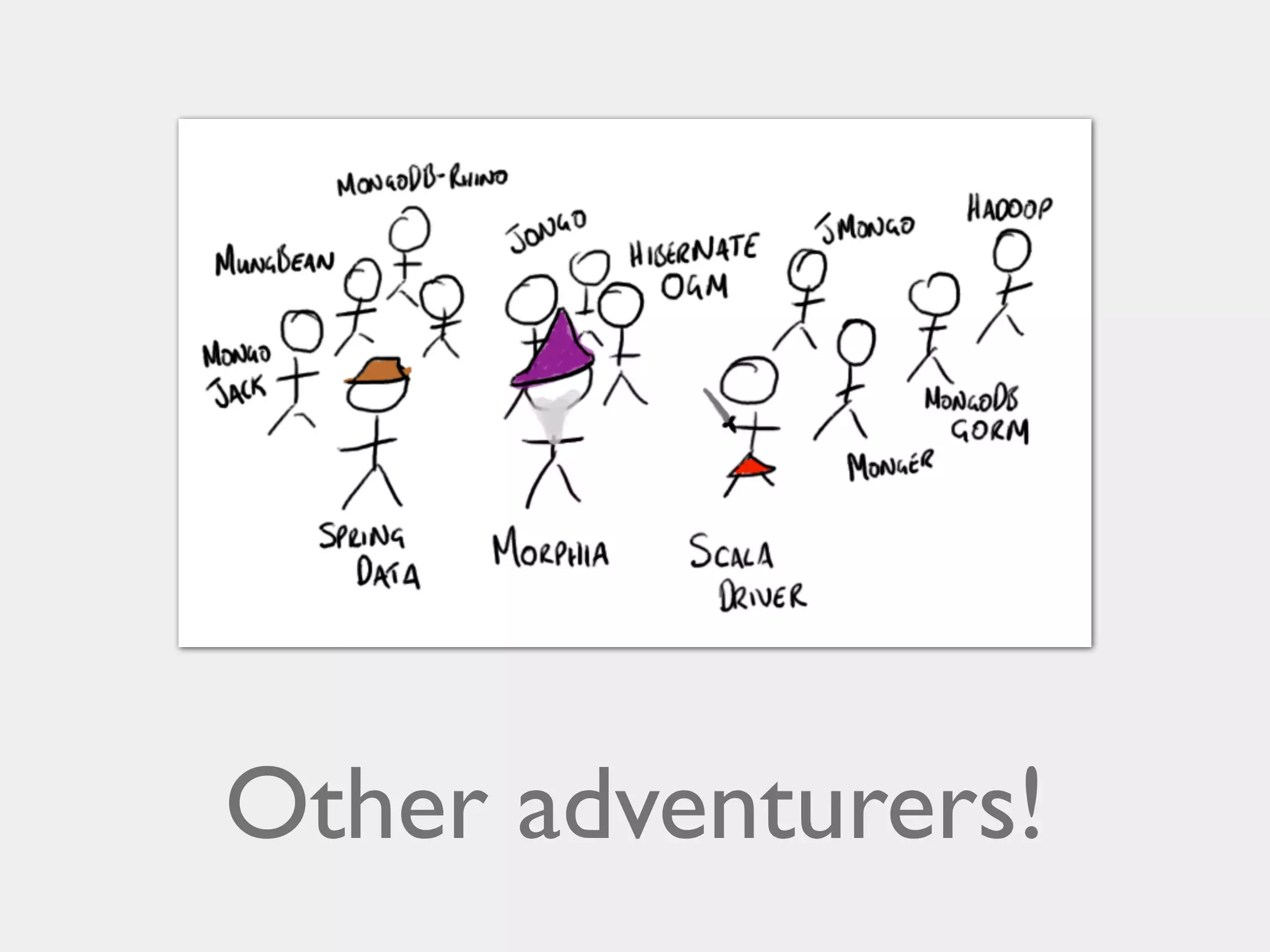 Other adventurers!

 
