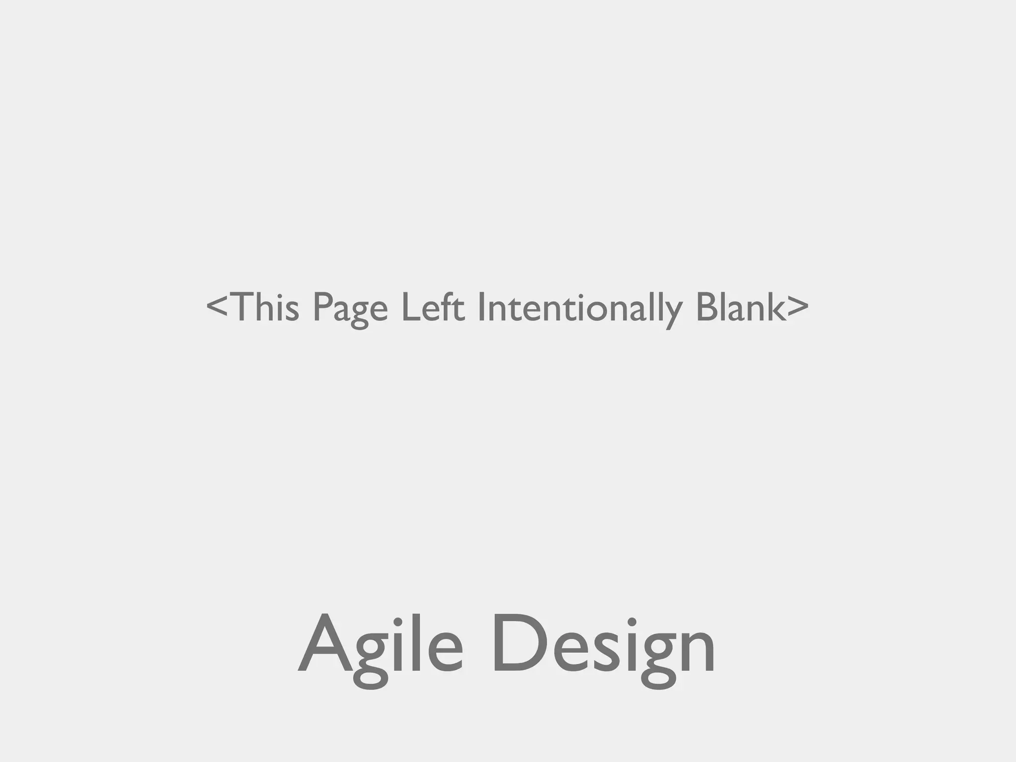 <This Page Left Intentionally Blank>

Agile Design

 