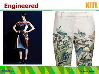 .
KITL
September 2014
BDSomani
Dr Sanjiv Kamat
Engineered
 