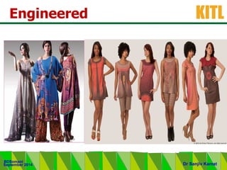 .
KITL
September 2014
BDSomani
Dr Sanjiv Kamat
Engineered
 