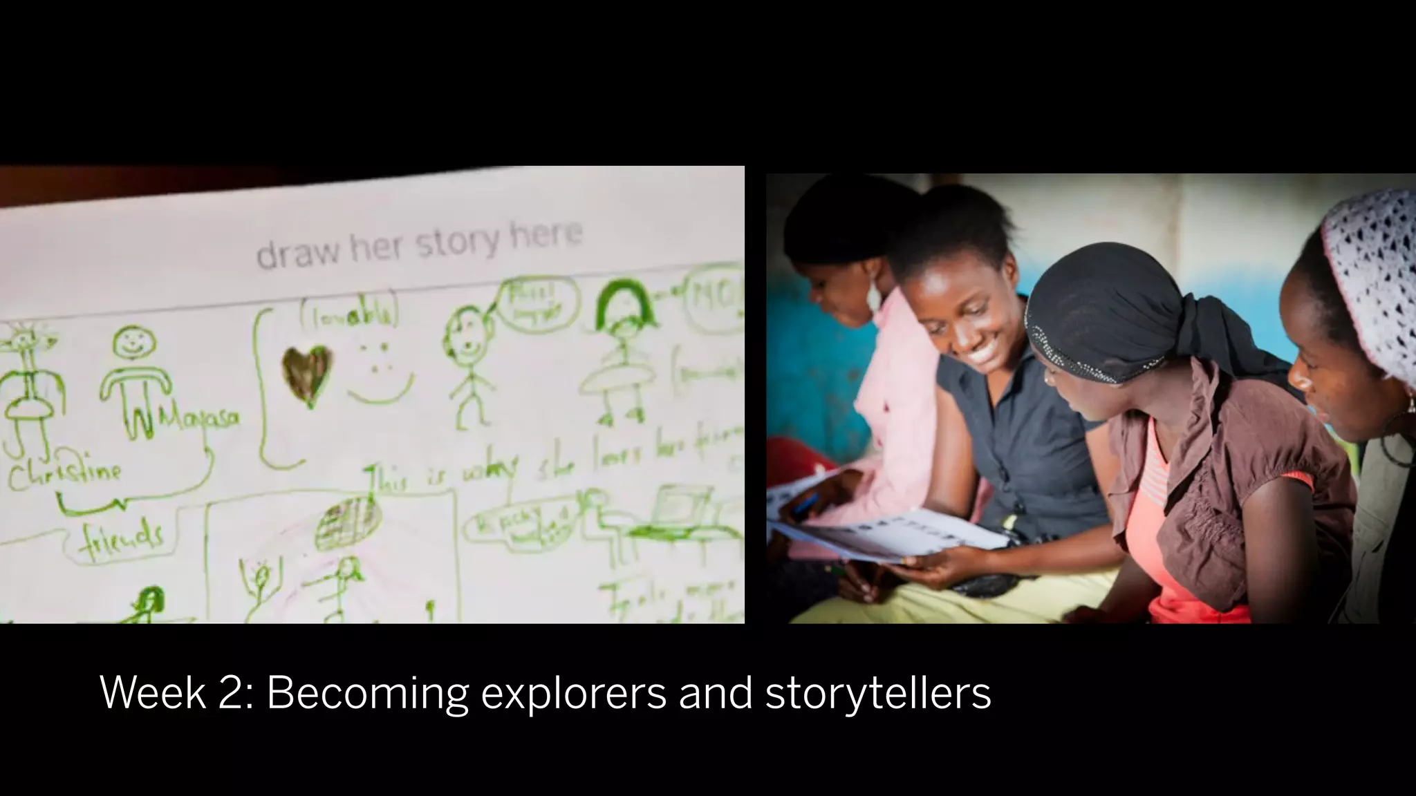 Week 2: Becoming explorers and storytellers
 