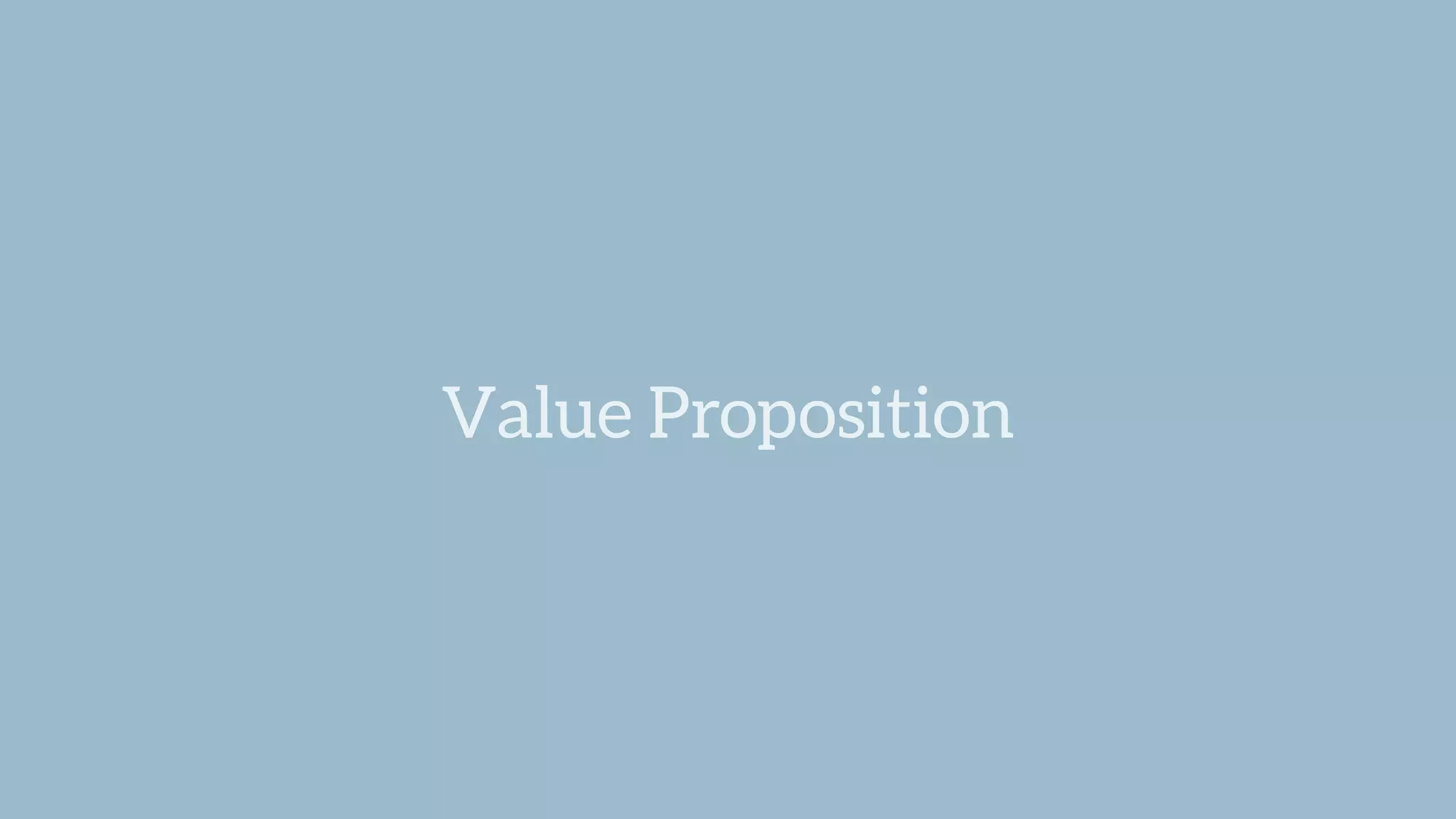 Value Proposition
 