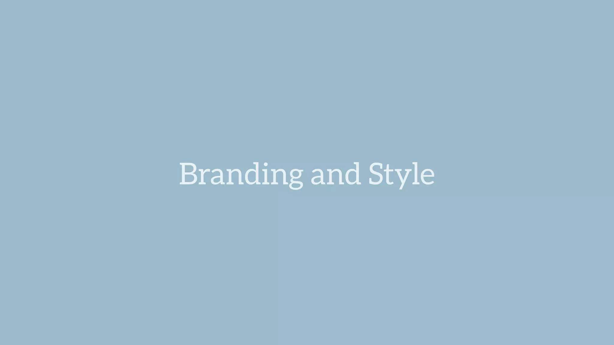 Branding and Style
 