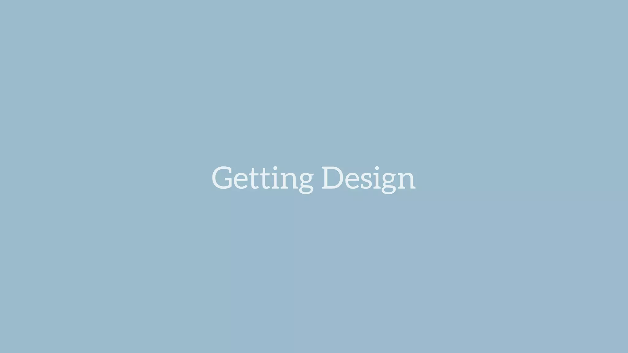 Getting Design
 