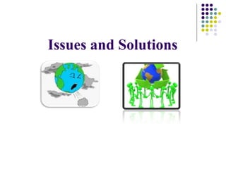 Issues and Solutions   