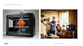 Friday Breakfast Week 19_CPH
© 2014 Say good morning to Designit!
 