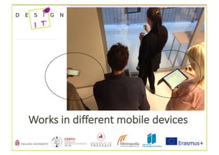 Works	in	different	mobile	devices
 