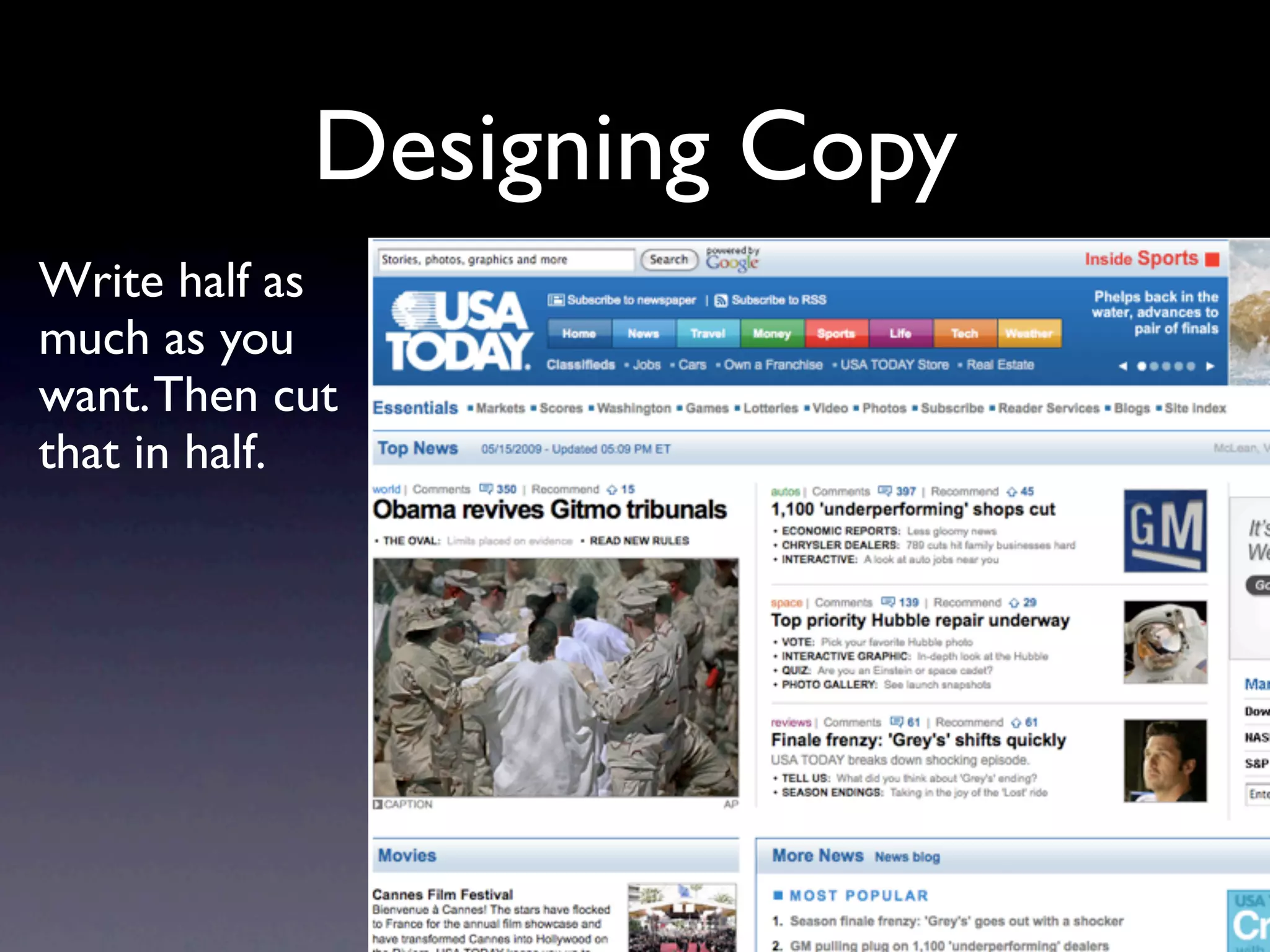 Designing Copy
Write half as
much as you
want. Then cut
that in half.
 