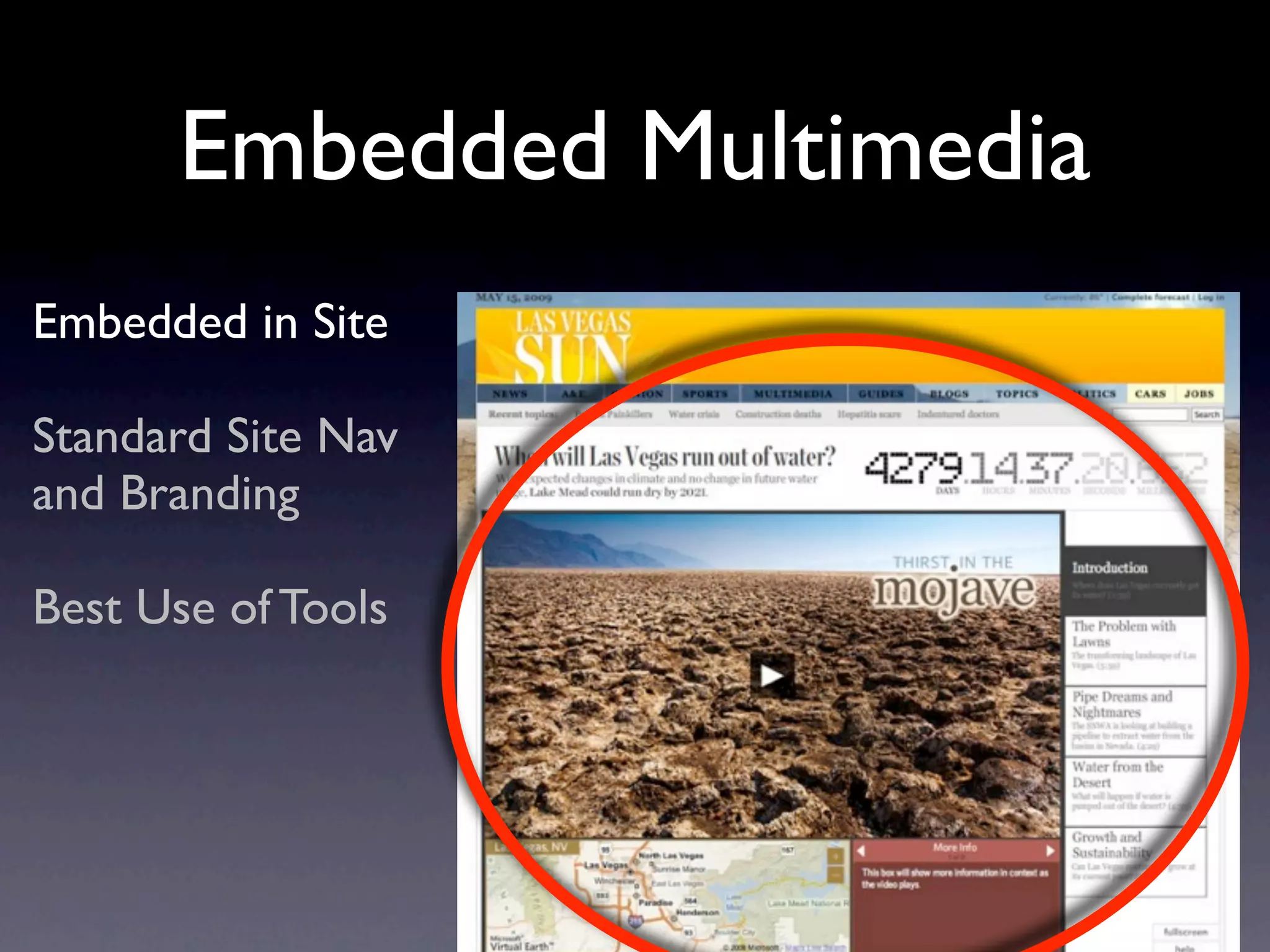 Embedded Multimedia
Embedded in Site

Standard Site Nav
and Branding

Best Use of Tools
 