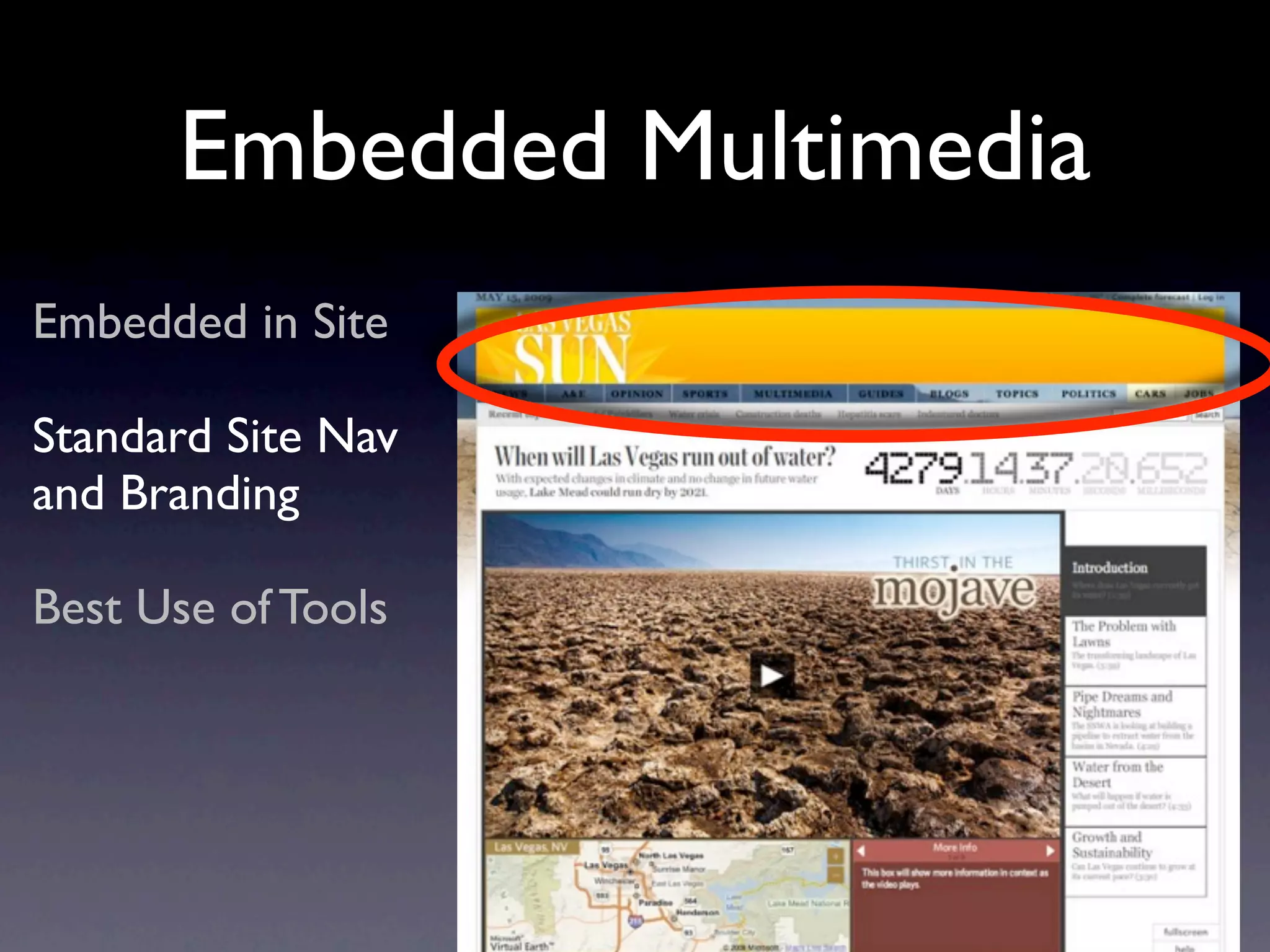 Embedded Multimedia
Embedded in Site

Standard Site Nav
and Branding

Best Use of Tools
 