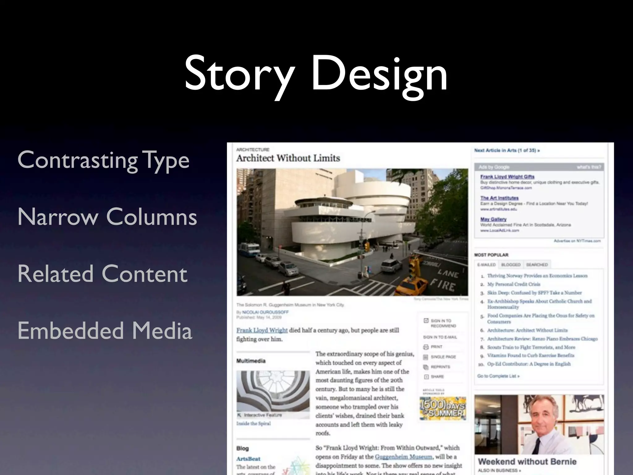 Story Design
Contrasting Type

Narrow Columns

Related Content

Embedded Media
 