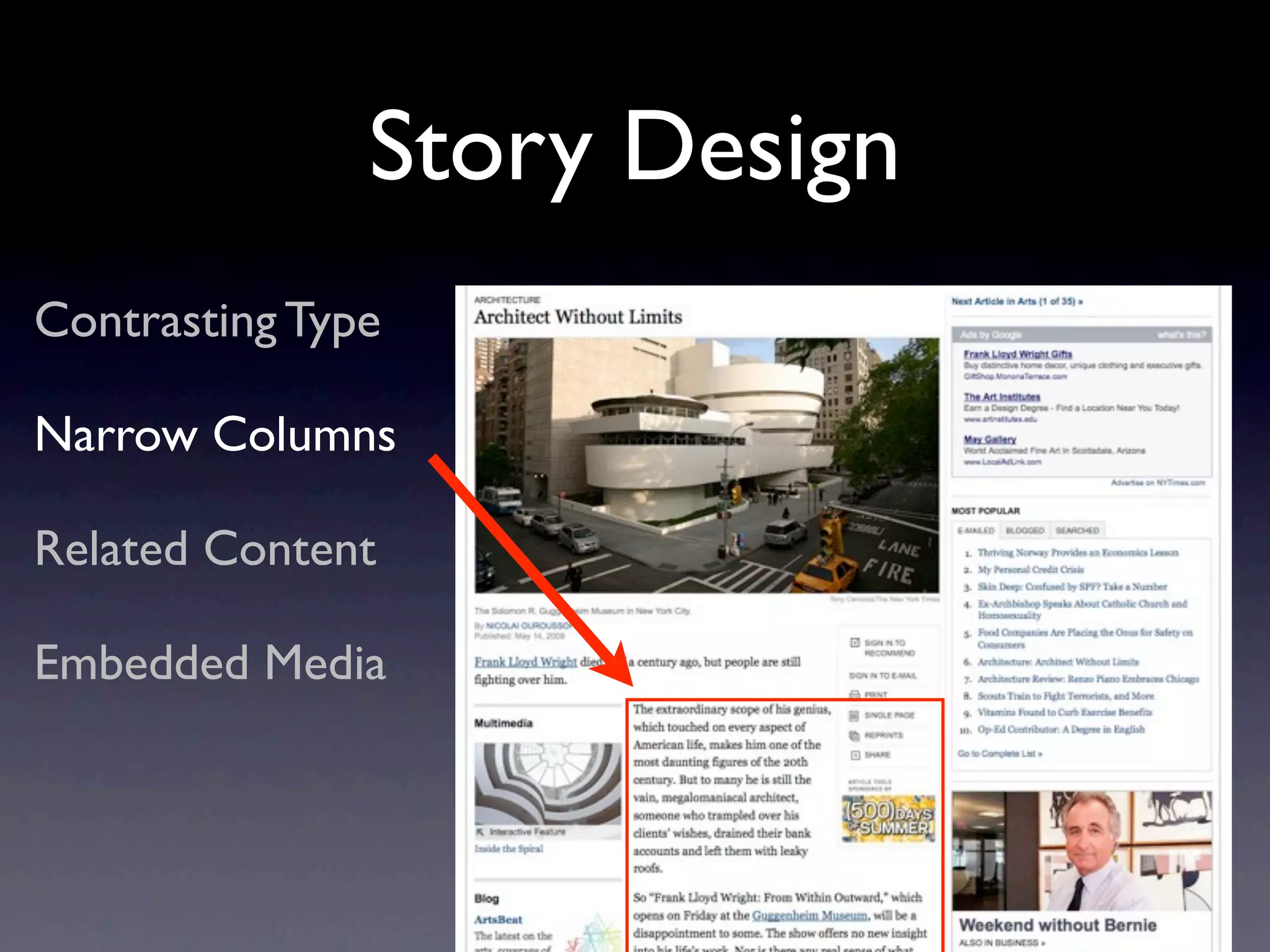 Story Design
Contrasting Type

Narrow Columns

Related Content

Embedded Media
 