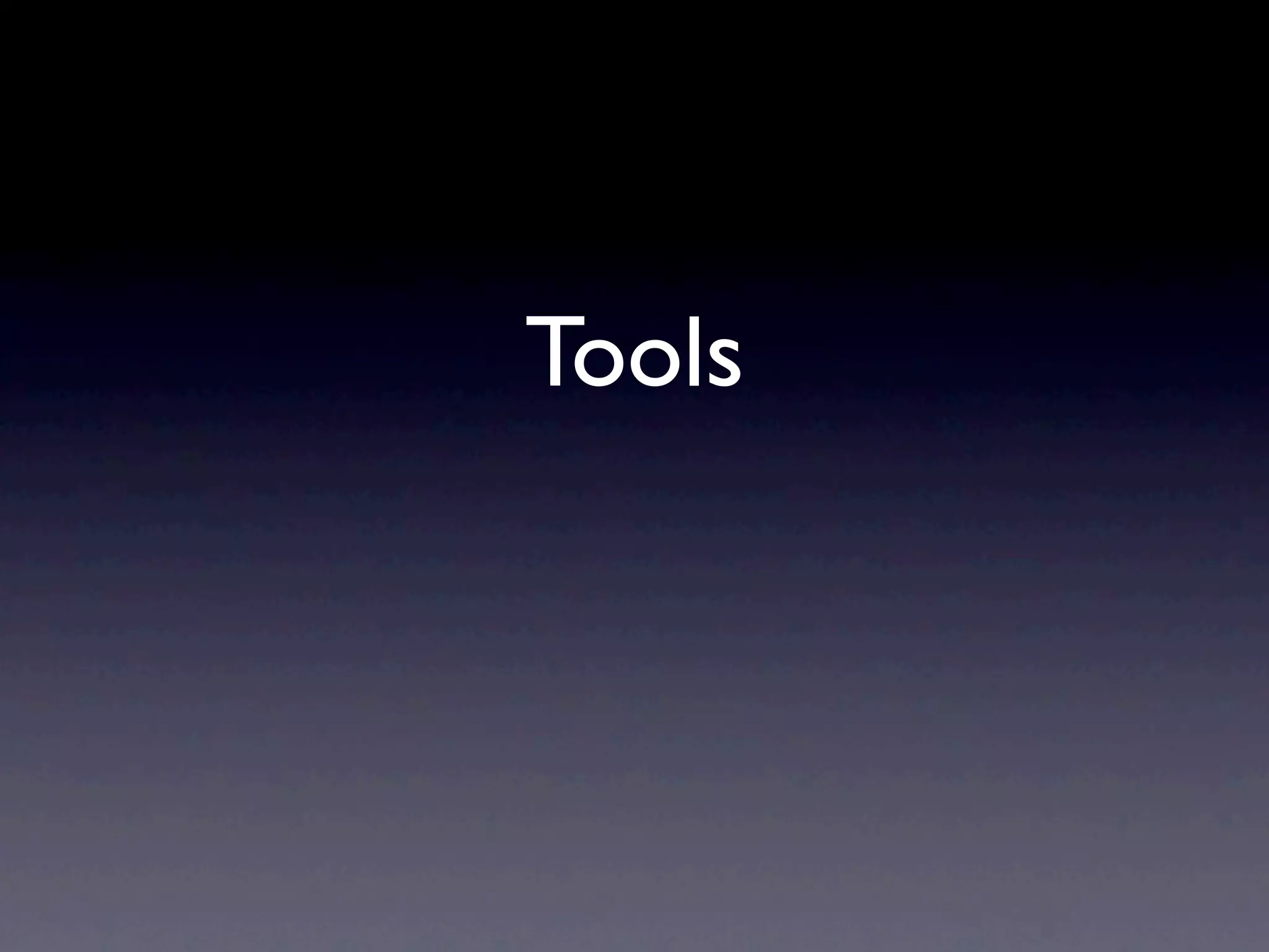 Tools
 