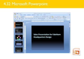 4.32 Microsoft Powerpoint
 