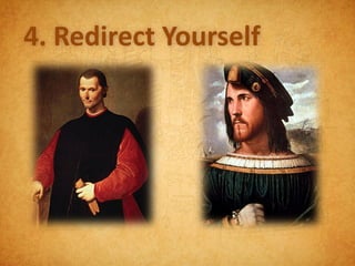 4. Redirect Yourself
 