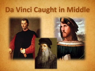 Da Vinci Caught in Middle
 
