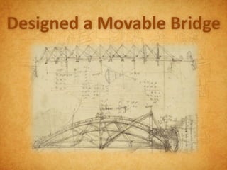 Designed a Movable Bridge
 