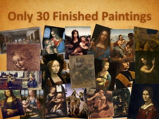 Only 30 Finished Paintings
 