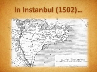 In Instanbul (1502)…
 