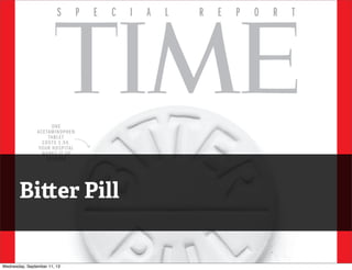 Bi er Pill
Wednesday, September 11, 13
 