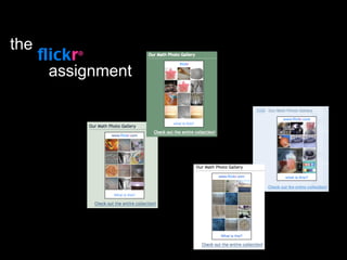 the
      flickr®
        assignment




                     94
 