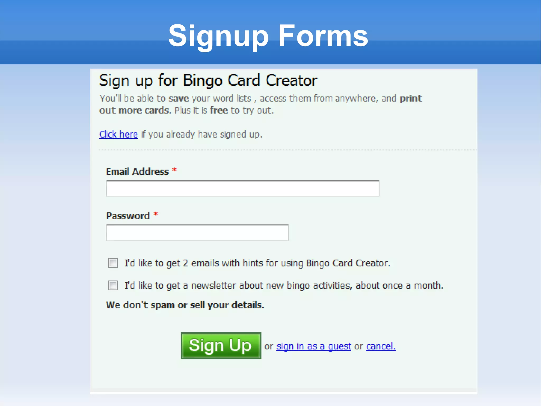 Signup Forms http://www.bingocardcreator.com/blog-images/signup-ab-tests/old-boring-signup.png 