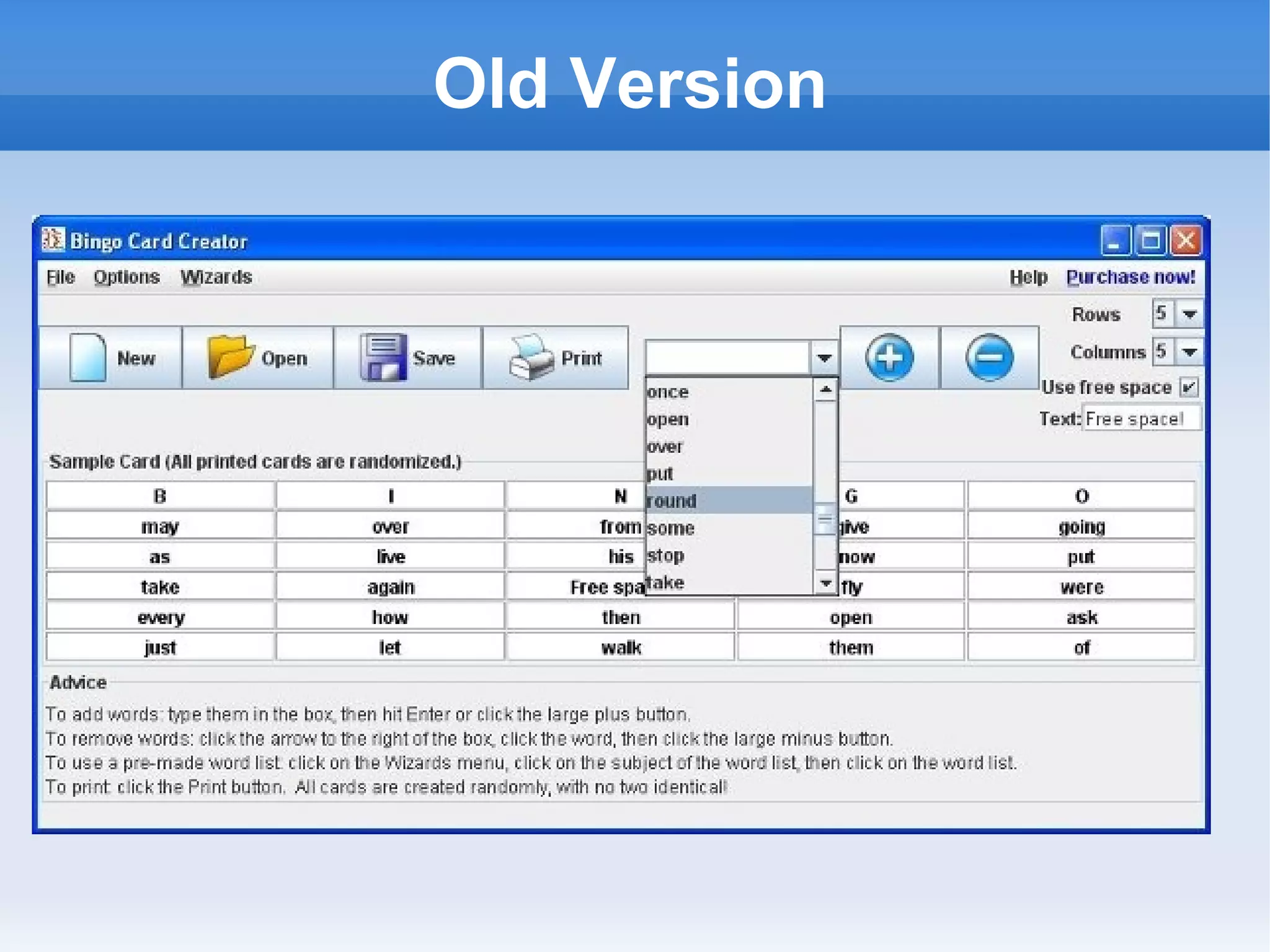 You can quickly create bingo cards using our included wizards! Old Version 