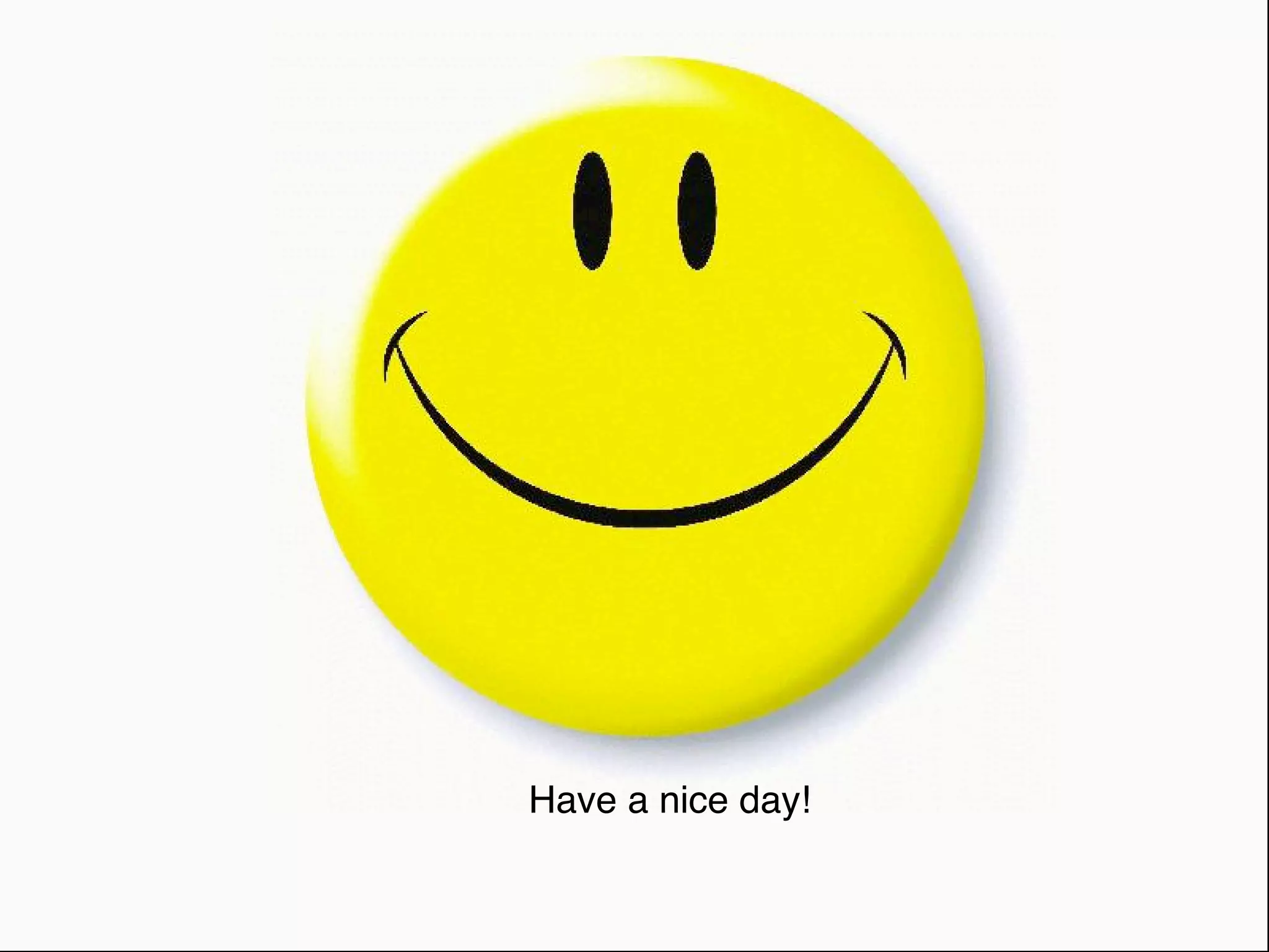 Have a nice day!
 