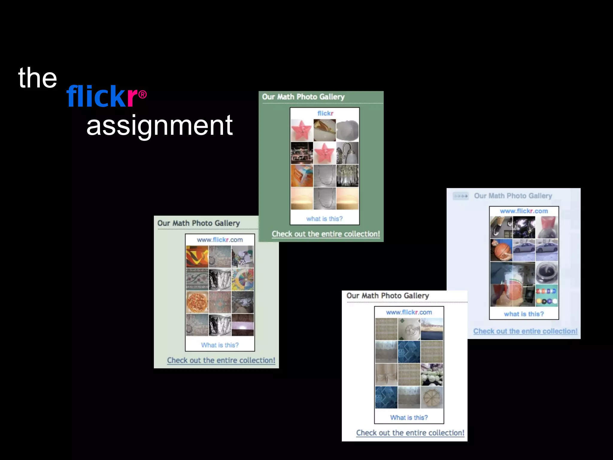 the
      flickr®
        assignment




                     73
 