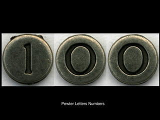 Pewter Letters Numbers
 