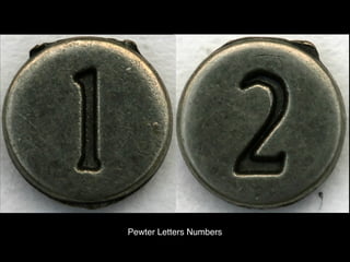 Pewter Letters Numbers
 