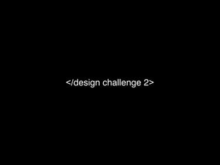 </design challenge 2>
 