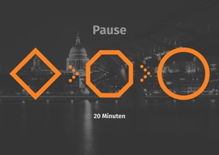 Pause
20 Minuten
 