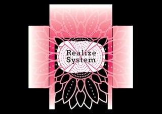 Realize
System
 