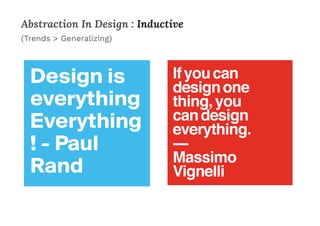 Abstraction In Design : Inductive
(Trends > Generalizing)
 