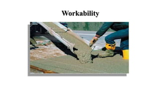 Workability
 