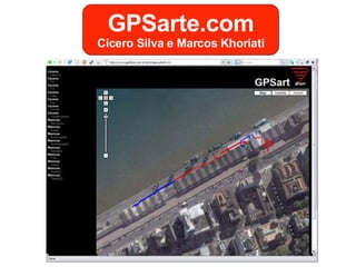 GPSarte.com Cicero Silva e Marcos Khoriati 