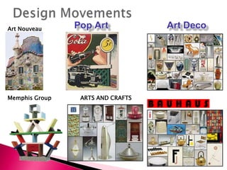 Design Movements Art Nouveau ARTS AND CRAFTS Memphis Group 